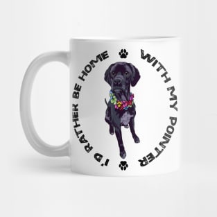 GSP German Pointer - I'd rather be home with my pointer Mug